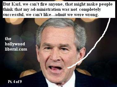 President Bush never likes to fire anyone