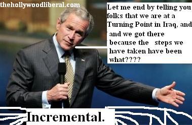Bush talks Iraq war says we are making incremental progress