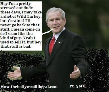Is George W. Bush on Cocaine again? you decide
